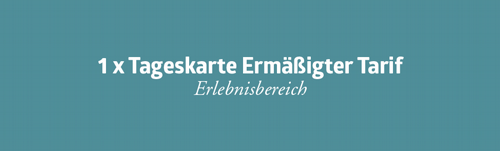 Tageskarte Ermäßigter Tarif<br>Erlebnisbereich