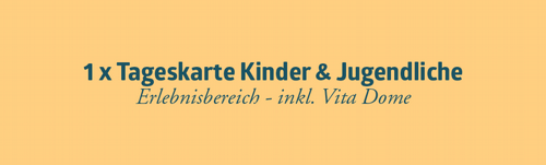 Tageskarte Kinder & Jugendliche<br>inkl. Vita Dome